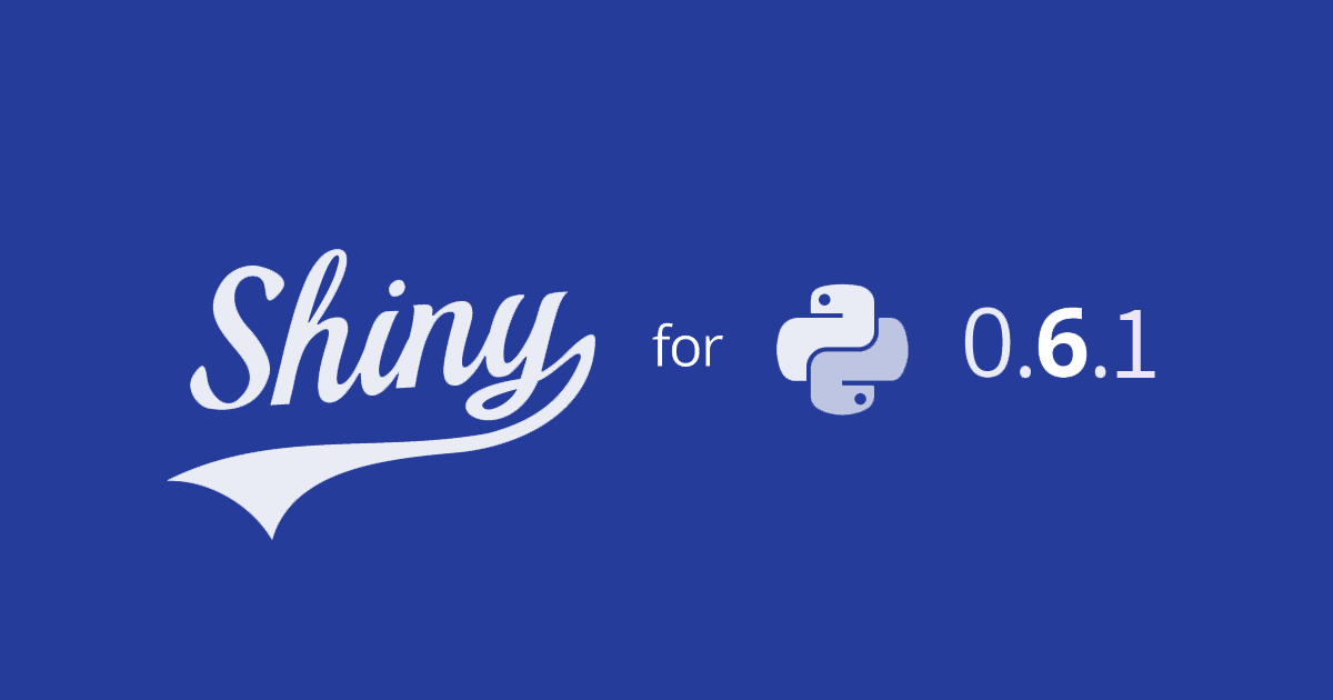 Shiny for Python 0.6.1 :: Posit Open Source