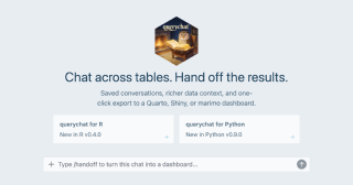The querychat hex sticker above the headline "Chat across tables. Hand off the results." with cards for the R v0.4.0 and Python v0.9.0 releases, and a chat input reading "Type /handoff to turn this chat into a dashboard...".