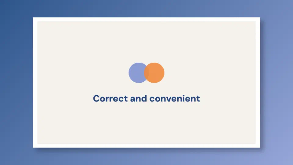 Framed slide on a blue gradient background showing overlapping blue and orange circles above the words “Correct and convenient.”
