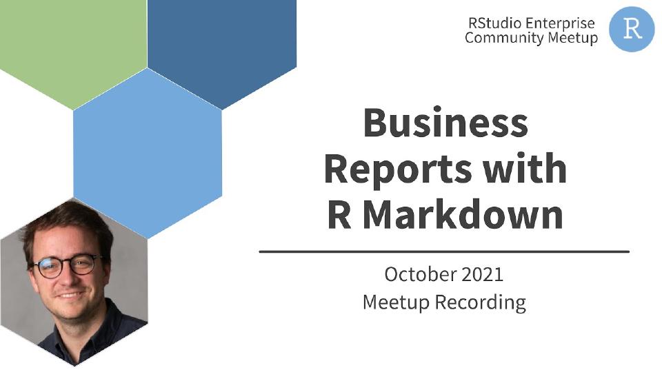 Christophe Dervieux | Business Reports with R Markdown | RStudio