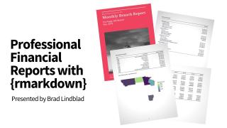 Brad Lindblad | Professional Financial Reports with {rmarkdown} | Posit