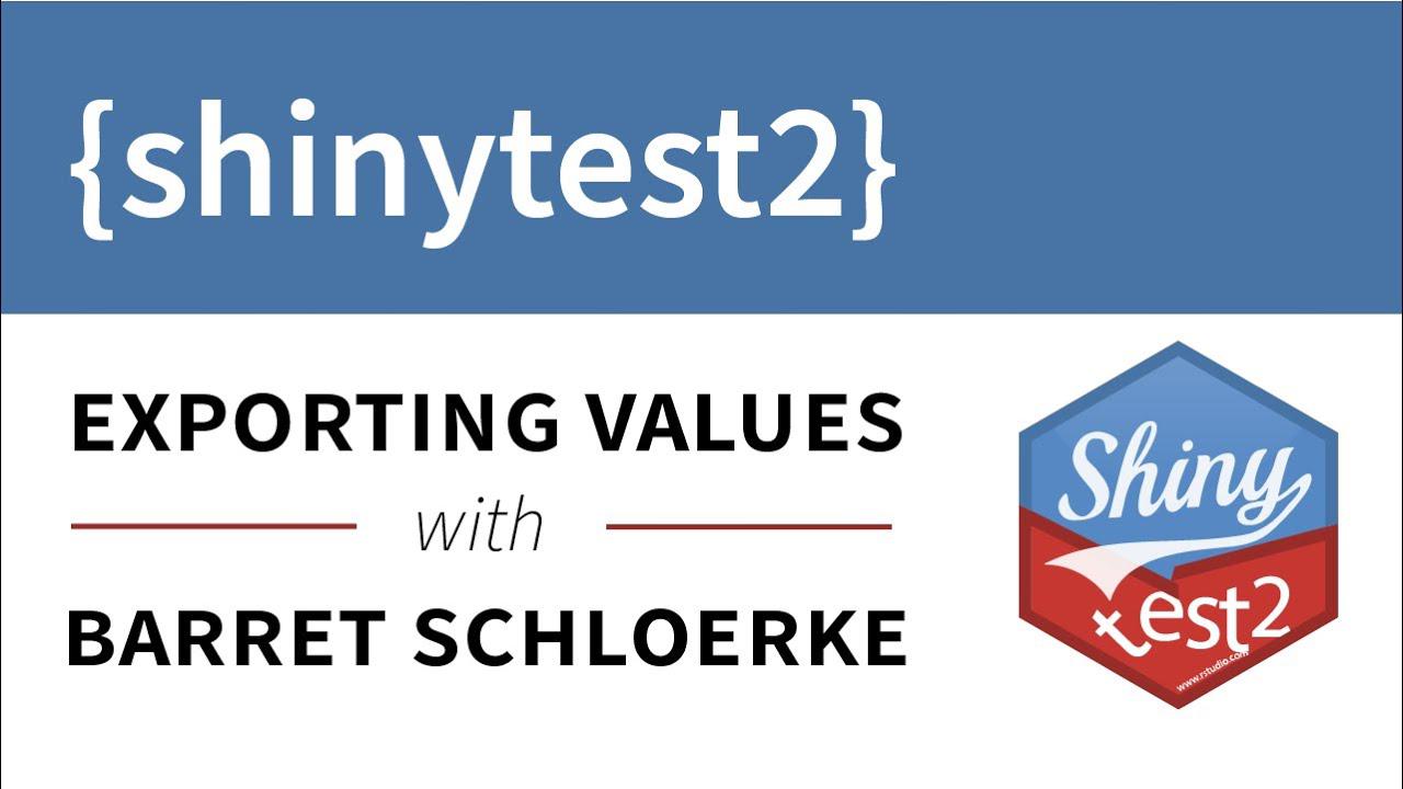 Getting Started with {shinytest2} Part 2 || Exporting values || RStudio