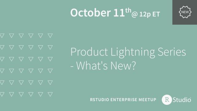 RStudio Pro Product Lightning Series Meetup ⚡️