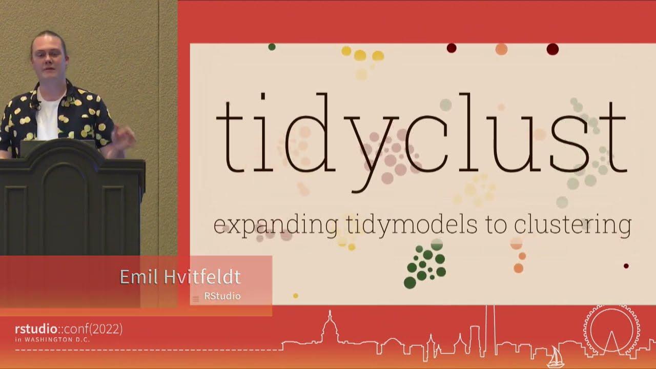 Emil Hvitfeldt | tidyclust - expanding tidymodels to clustering | RStudio (2022)