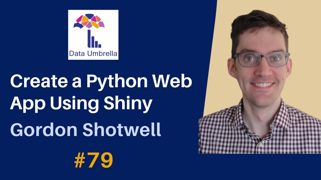 [79] Create a Python Web App Using Shiny (Gordon Shotwell) :: Posit ...