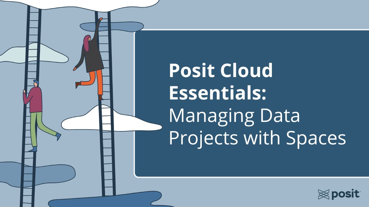 Posit Cloud Essentials | Ep 2: Managing Data Projects with Spaces ...