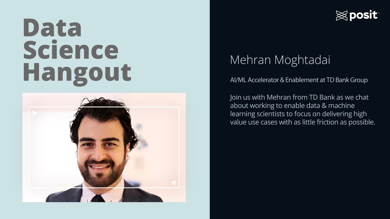 Mehran Moghtadai @ TD Bank Group | Data Science Hangout :: Posit Open ...