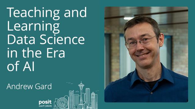Andrew Gard - Teaching and learning data science in the era of AI