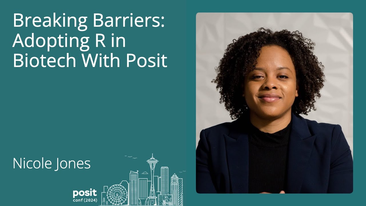 Nicole Jones - Breaking Barriers: Adopting R in Biotech with Posit ...