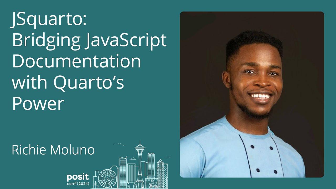 Richie Moluno - JSquarto: Bridging JavaScript Documentation with Quarto's Power