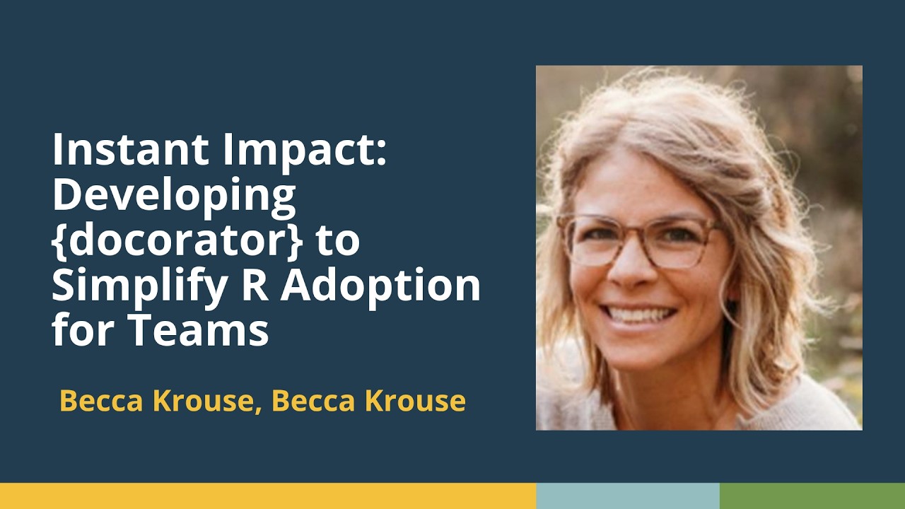 Instant Impact: Developing {docorator} to Simplify R Adoption for Teams ...
