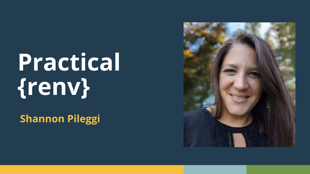 Practical {renv} (Shannon Pileggi, The PCCTC) | posit::conf(2025 ...