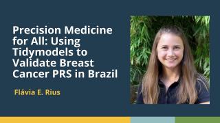 Precision Medicine for All: Using Tidymodels to Validate PRS in Brazil (Flávia Rius) | posit::conf