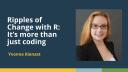 Ripples of Change with R- It's more than just coding (Yvonne Kienast, CIHI) | posit::conf(2025)
