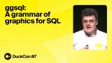 DuckCon #7 – ggsql: A grammar of graphics for SQL (Teun van den Brand)