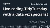 Live TidyTuesday Data Viz Workflow | Nicola Rennie | Data Science Lab