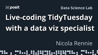 Live TidyTuesday Data Viz Workflow | Nicola Rennie | Data Science Lab