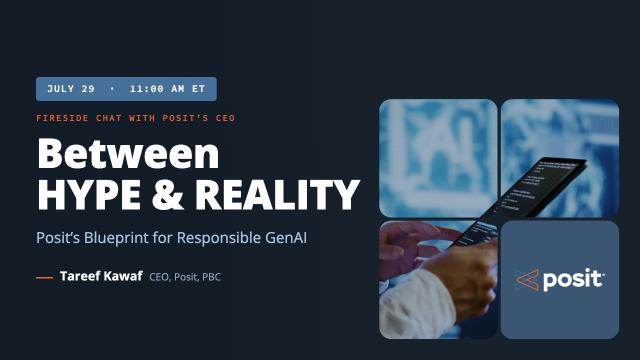 Between Hype & Reality - Posit’s Blueprint for Responsible GenAI with CEO, Tareef Kawaf