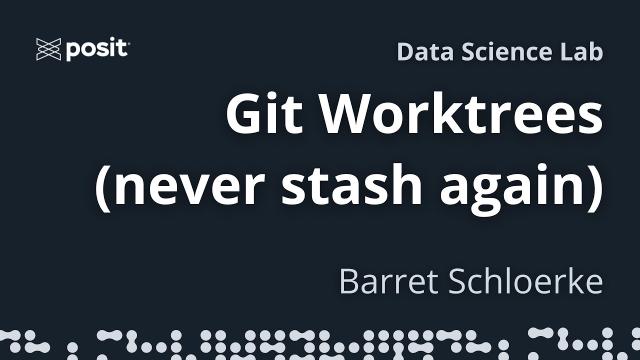 Git Worktree-First Workflow + Conductor | Barret Schloerke | Data Science Lab